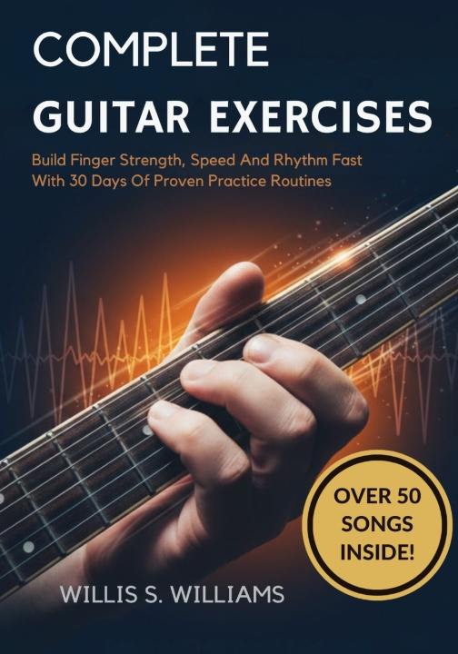 Kniha Complete Guitar Exercises For Beginners WILLIS S. WILLIAMS