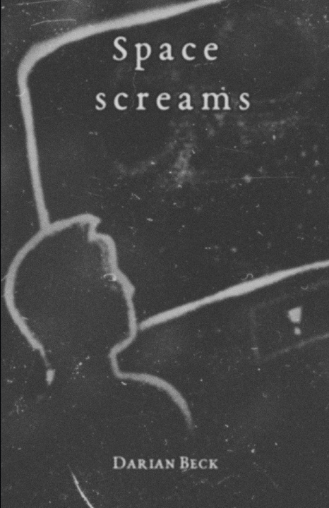 Kniha SPACE SCREAMS Darian A Beck