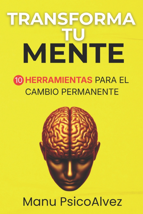 Kniha Transforma tu Mente Manu PsicoAlvez