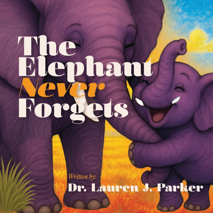 Kniha The Elephant Never Forgets Lauren J. Parker