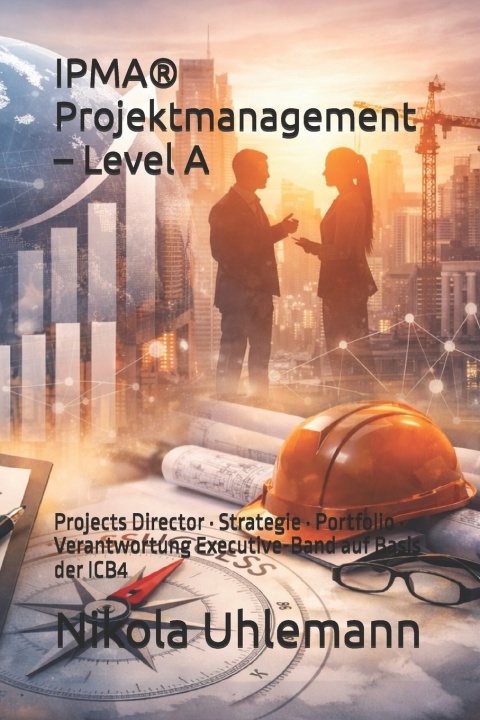 Kniha IPMA® Projektmanagement - Level A Nikola Uhlemann