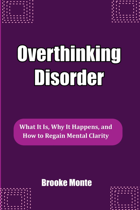Knjiga Overthinking Disorder BROOKE MONTE