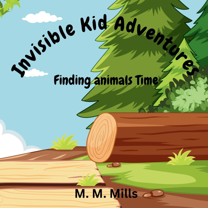 Kniha Invisible Kid Adventures M. M. Mills