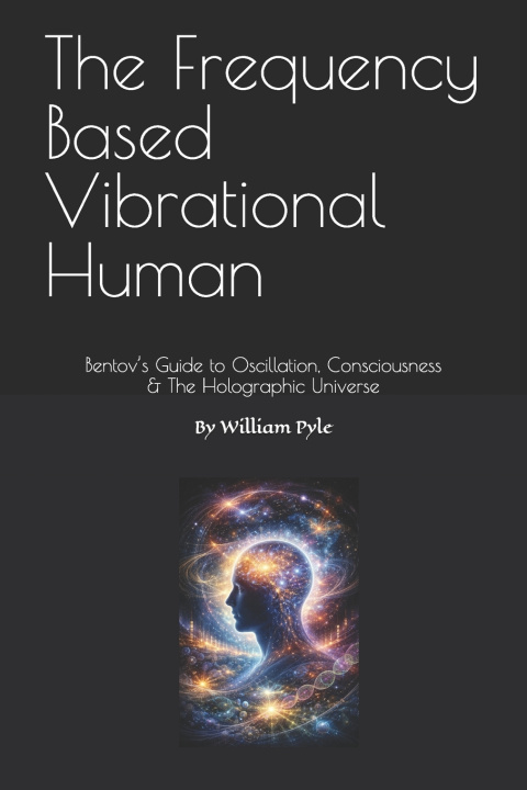 Kniha The Frequency Based Vibrational Human William Pyle