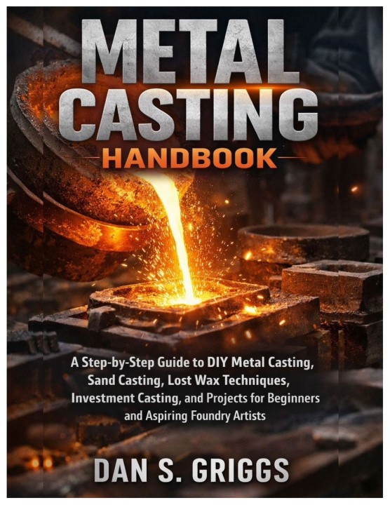 Kniha Metal Casting Handbook Dan S. Griggs
