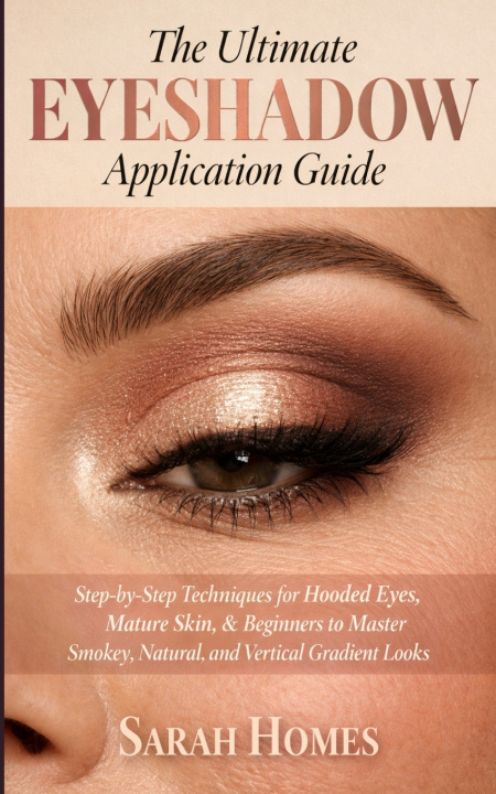 Kniha The Ultimate Eyeshadow Application Guide Sarah Homes