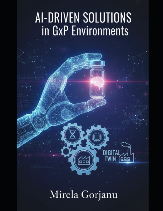 Buch AI-Driven Solutions in GxP Environments Mirela Gorjanu