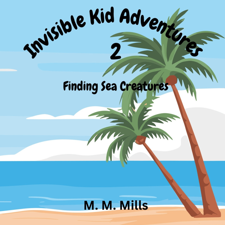 Kniha Invisible Kid Adventures 2 M. M. Mills