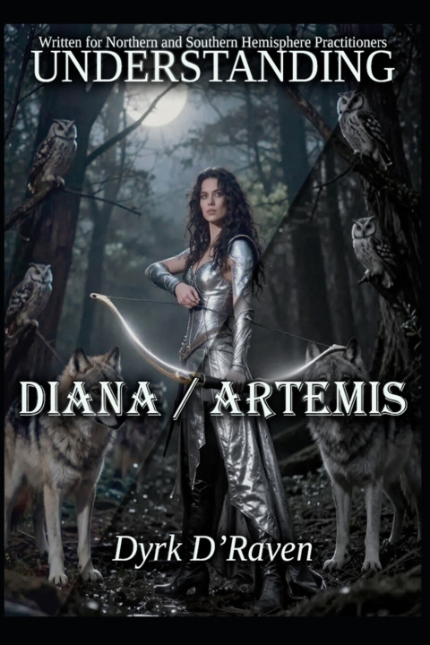 Knjiga Understanding Diana / Artemis Dyrk D'Raven