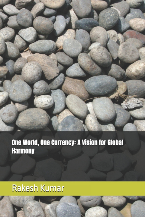 Kniha One World, One Currency Rakesh Kumar