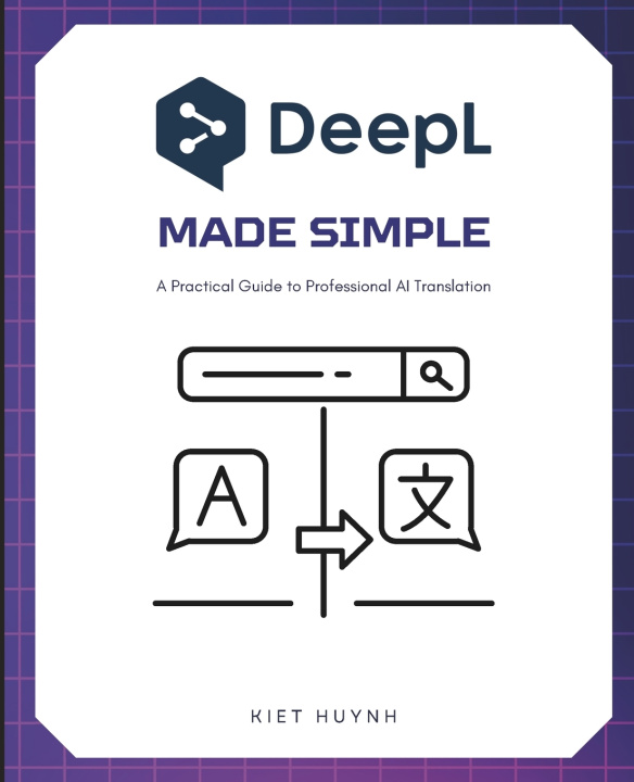 Kniha DeepL Made Simple Kiet Huynh