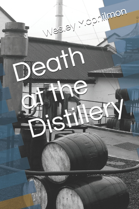 Knjiga Death at the Distillery Wesley Wezi Mcphilmon
