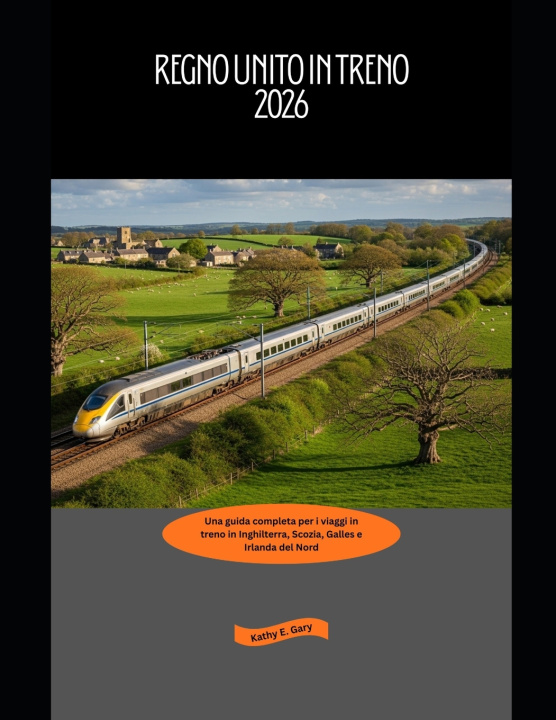 Knjiga Regno Unito in treno 2026 Kathy E. Gary