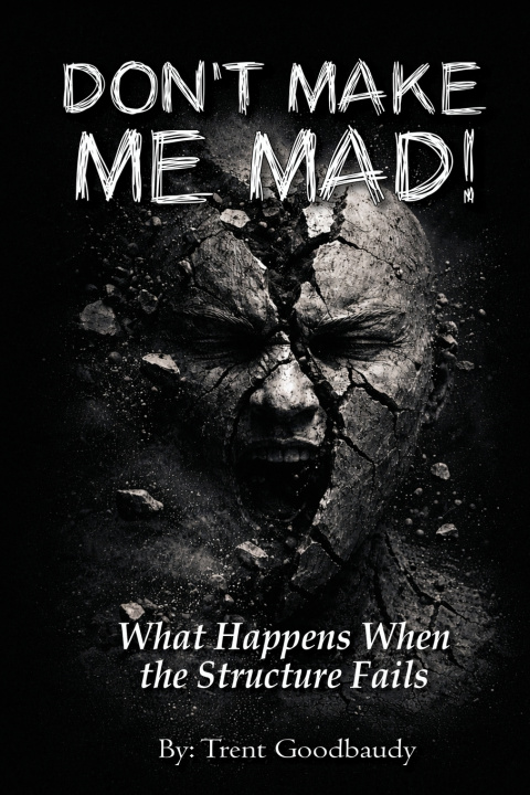 Kniha DON'T MAKE ME MAD! Trent Goodbaudy