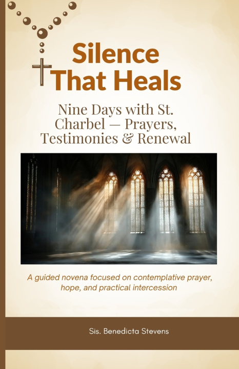 Kniha Silence That Heals Sis. Benedicta Stevens