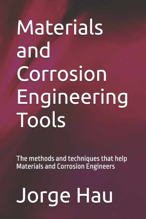 Kniha Materials and Corrosion Engineering Tools Jorge Hau