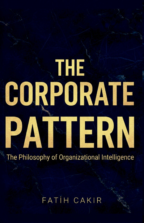 Kniha The Corporate Pattern Fatih CAKIR