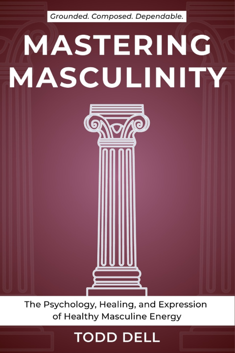Kniha Mastering Masculinity Todd Dell