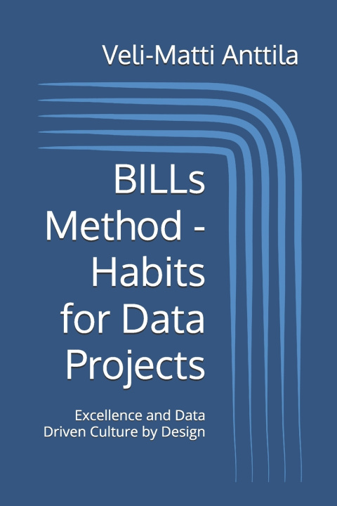 Kniha BILLs Method - Habits for Data Projects Veli-Matti Anttila