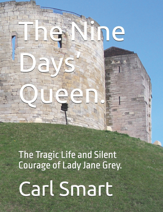 Knjiga The Nine Days' Queen. Carl Smart