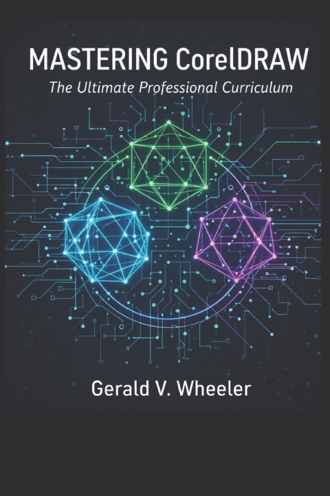 Kniha Mastering CorelDraw Gerald Victor Wheeler