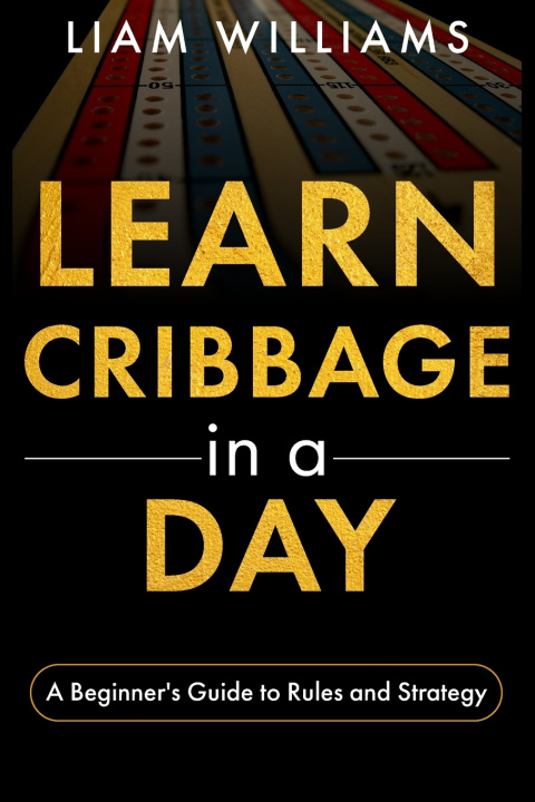 Kniha Learn Cribbage in a Day Liam Williams