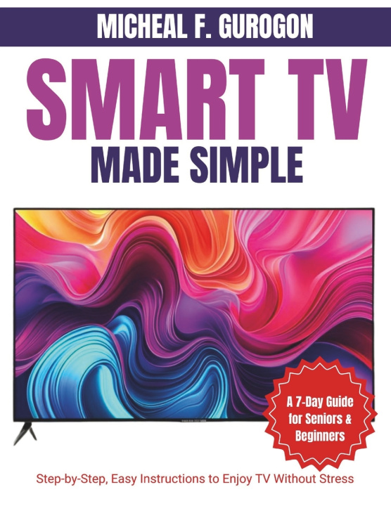 Knjiga Smart TV Made Simple Micheal F. Gurogon