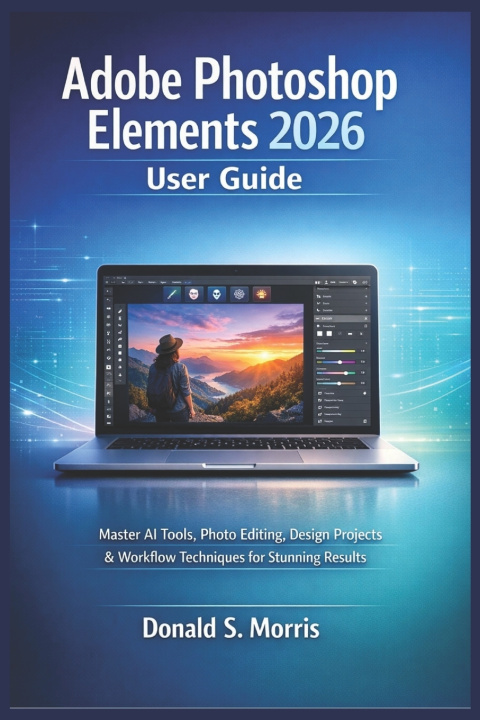 Kniha Adobe Photoshop Elements 2026 User Guide Donald S. Morris