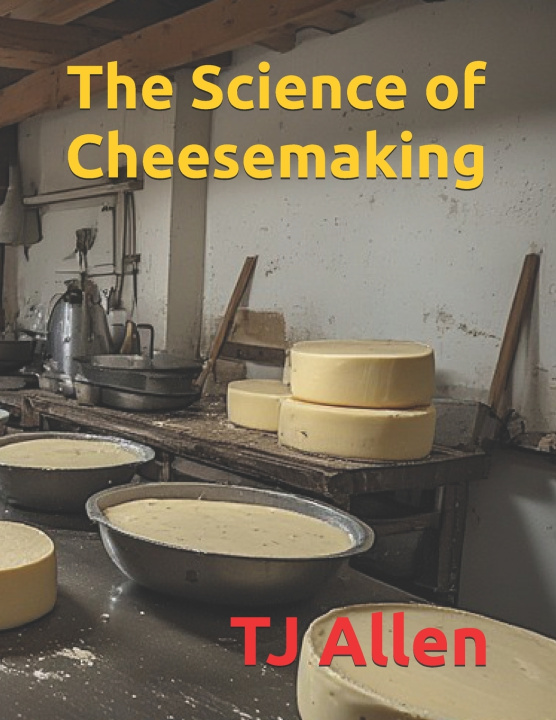 Kniha The Science of Cheesemaking TJ Allen