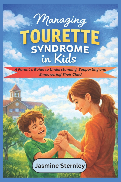 Kniha Managing Tourette Syndrome in kids Jasmine Sternley
