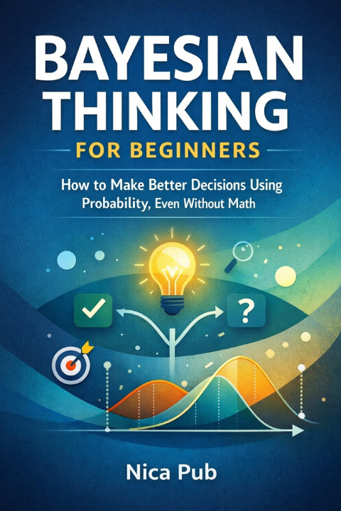 Kniha BAYESIAN THINKING FOR BEGINNERS Nica Pub