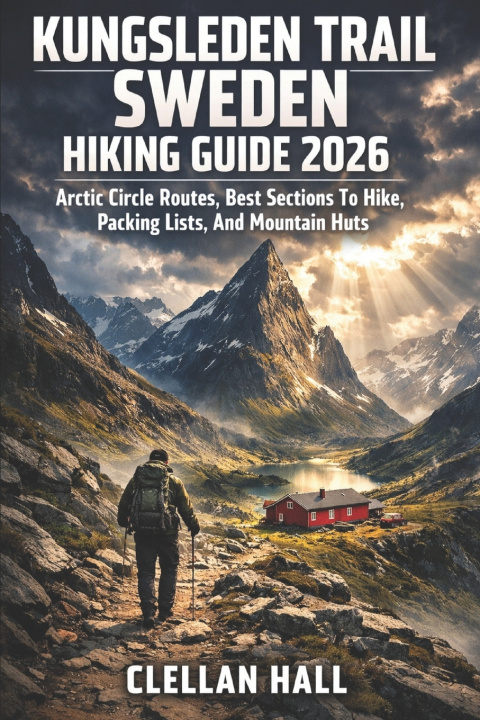 Kniha KUNGSLEDEN TRAIL SWEDEN HIKING GUIDE 2026 CLELLAN HALL