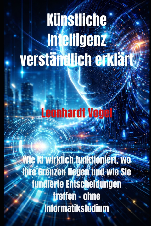 Kniha Künstliche Intelligenz verständlich erklärt Leonhardt Vogel