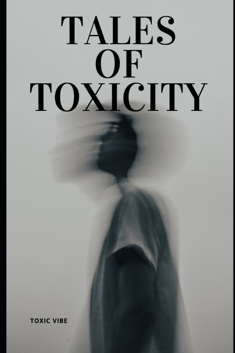Knjiga tales of toxicity toxic vibe