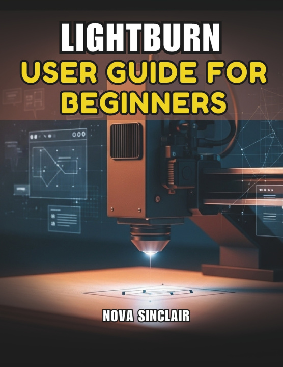 Kniha LIGHTBURN USER GUIDE FOR BEGINNERS Nova Sinclair