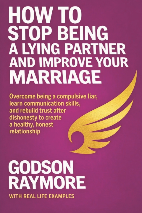 Kniha HOW TO STOP BEING A LYING PARTNER AND IMPROVE YOUR MARRIAGE Godson Raymore