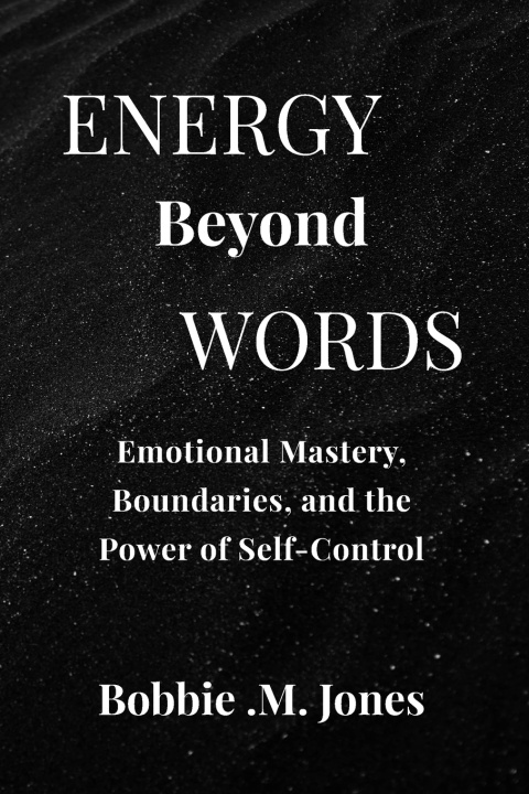 Knjiga ENERGY BEYOND WORDS Bobbie .M. Jones