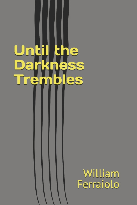 Kniha Until the Darkness Trembles William Ferraiolo