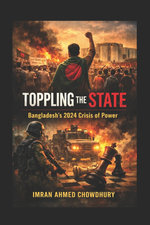 Kniha Toppling the State Imran Chowdhury