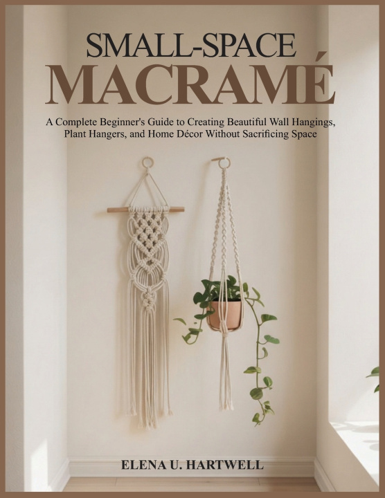 Kniha SMALL-SPACE MACRAMÉ Elena U. Hartwell