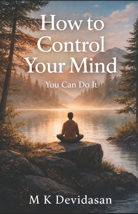 Kniha How to Control Your Mind M K Devidasan
