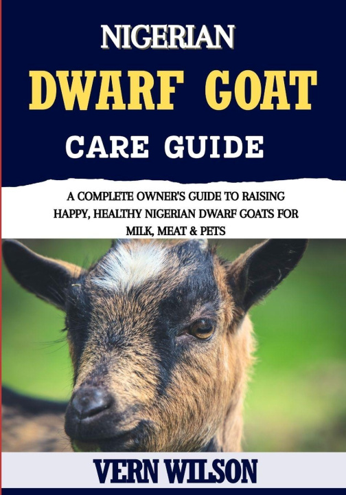 Kniha NIGERIAN DWARF GOAT GUIDE VERN WILSON