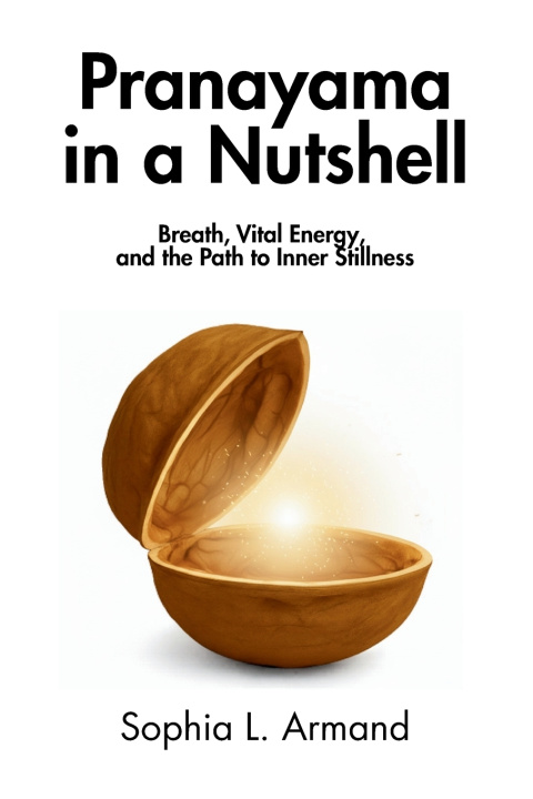 Kniha Pranayama in a Nutshell Sophia L. Armand