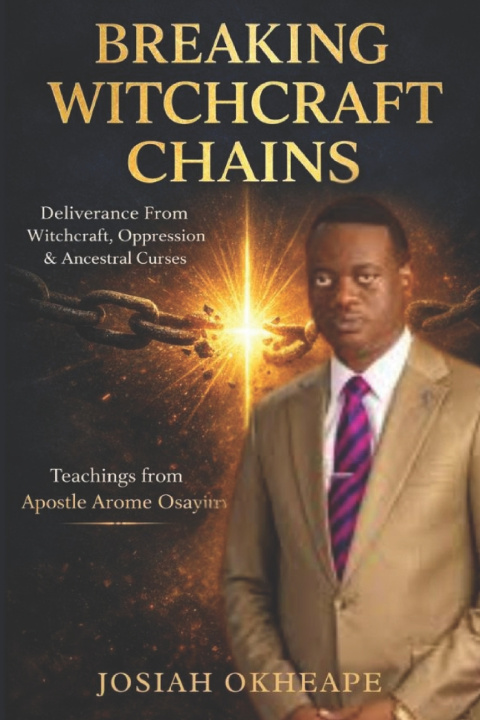 Kniha Breaking Witchcraft Chains Josiah Okheape