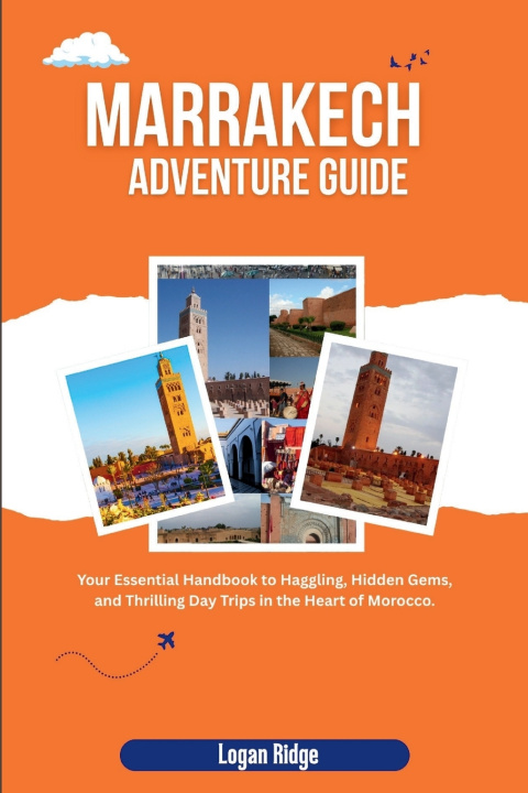 Kniha Marrakech Adventure Guide Logan Ridge