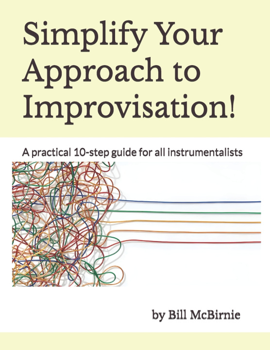 Kniha Simplify Your Approach to Improvisation! Bill McBirnie