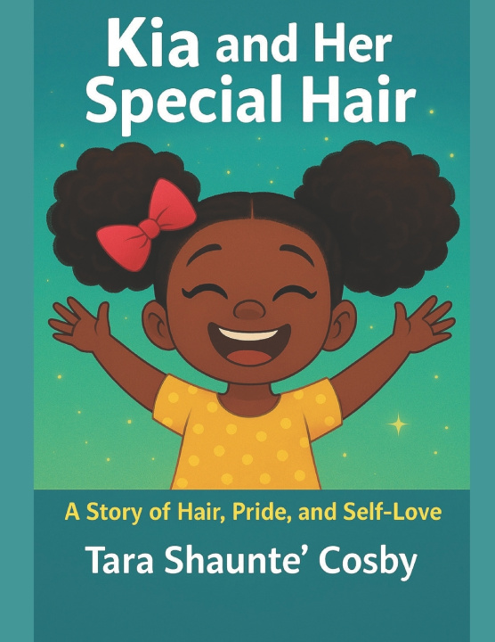 Kniha Kia and Her Special Hair Tara Shaunte Cosby