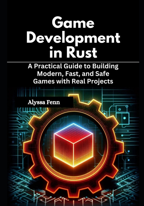 Kniha Game Development in Rust Alyssa Fenn