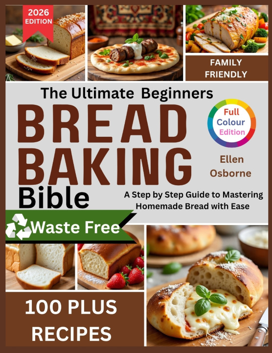 Kniha The Ultimate Beginners Bread Baking Bible Ellen Osborne