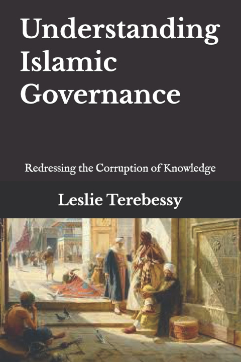 Livro Understanding Islamic Governance Leslie Terebessy